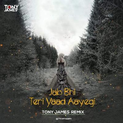 Jab Bhi Teri Yaad - Tony James Remix